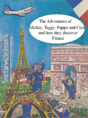 cover image of The Adventures of Mickey, Taggy, Puppo and Cica and how they discover France